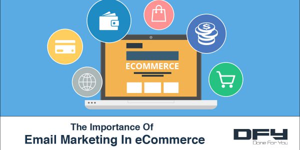 Why Email Marketing Is Important In eCommerce